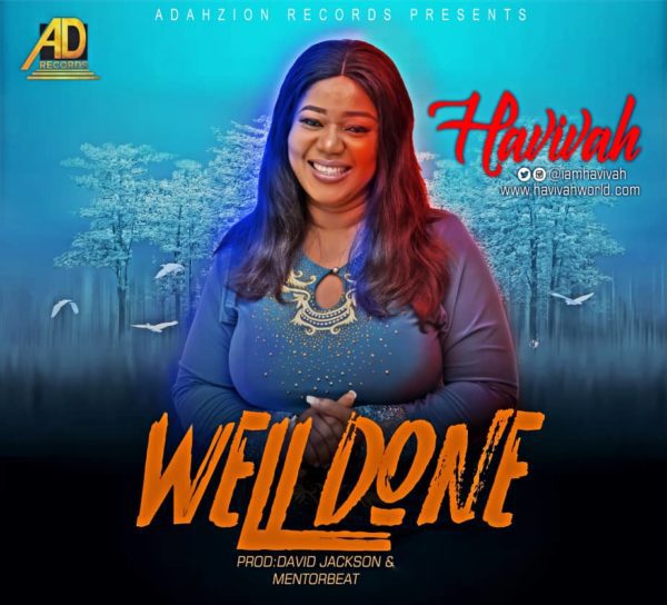 Download Music Well Done Mp3 & Lyrics by Havivah