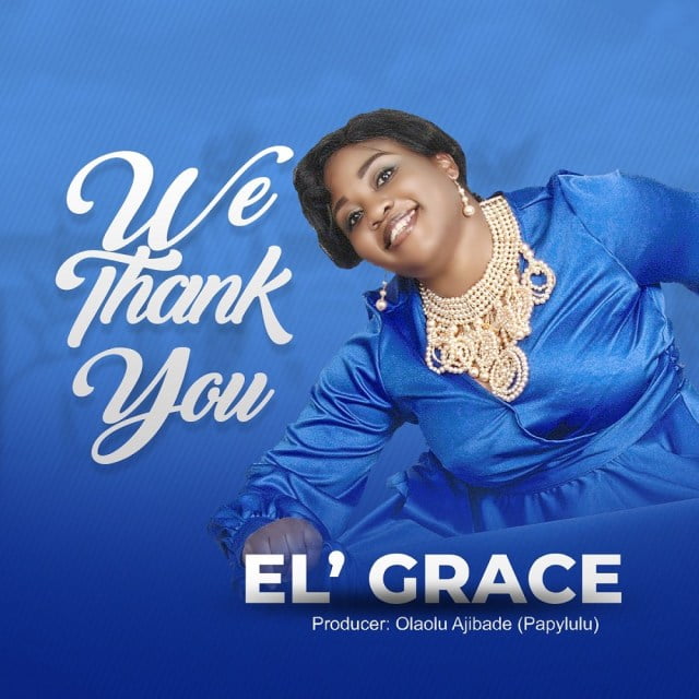 Download Music We Thank You Mp3 By El’ Grace
