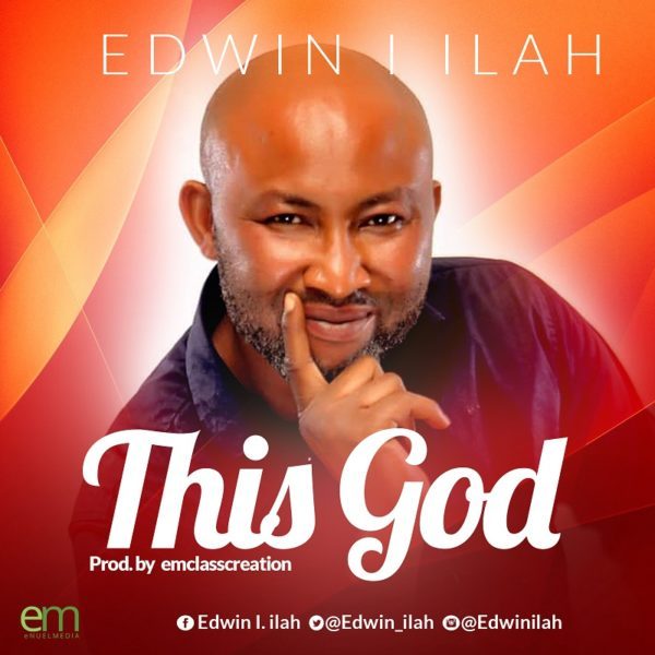 Download Music This God Mp3 By Edwin I. Ilah