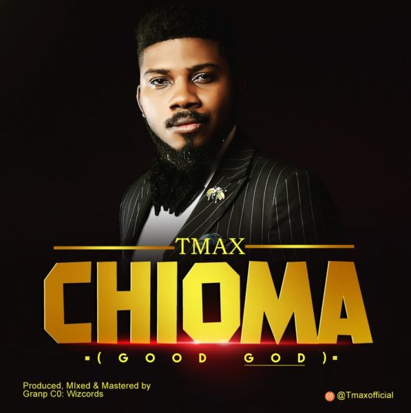 Download Music Chioma [Good God] Mp3 By Tmax