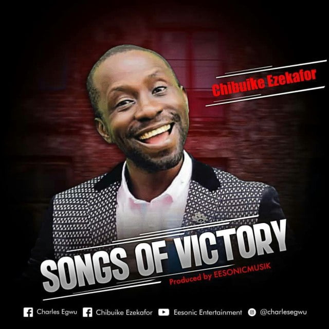 Download Music Songs of Victory Mp3 By Chibuike Ezekafor