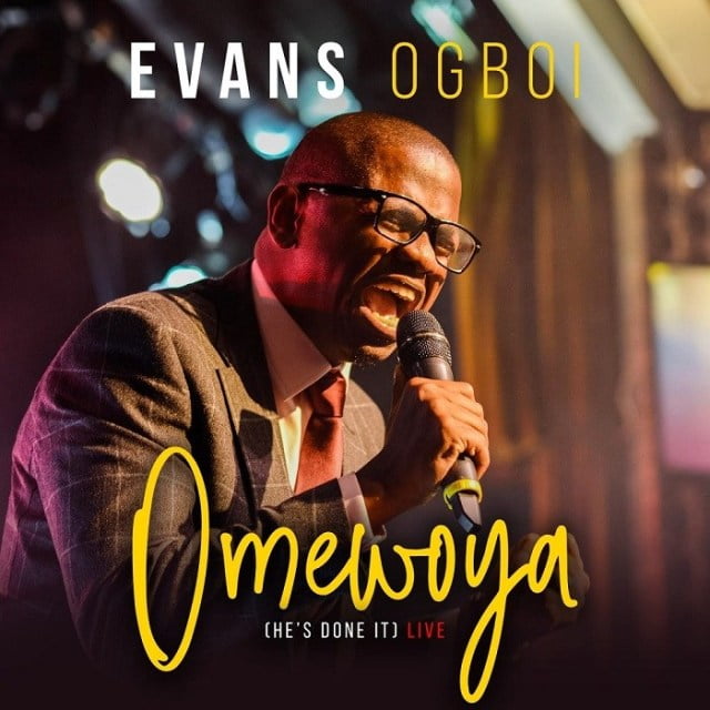 Download Music Omewoya (He’s Done It) Mp3 By Evans Ogboi