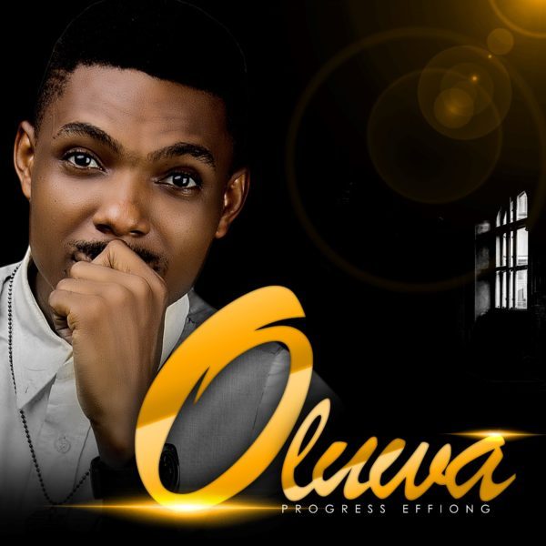 Download Music Oluwa Mp3 By Progress Effiong 