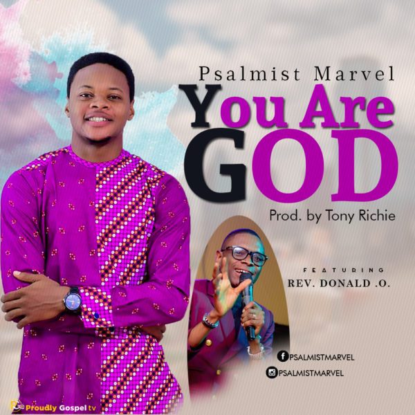 Download Music You Are God Mp3 By Psalmist Marvel Ft. Rev. Donald O