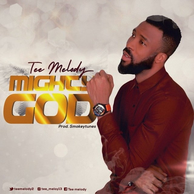 Download Music Mighty God Mp3 By Tee Melody