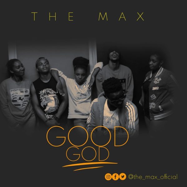 Download Music Good God Mp3 By The Max