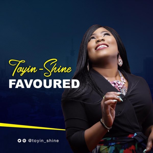 Download Music Favoured Mp3 By Toyin Shine