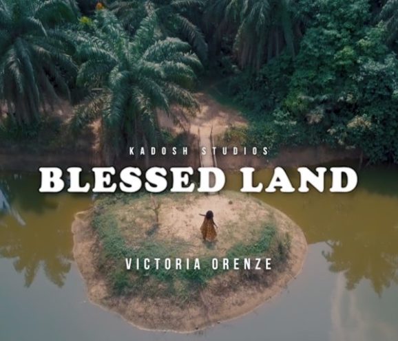 Watch video & download Blessed Land by Victoria Orenze 
