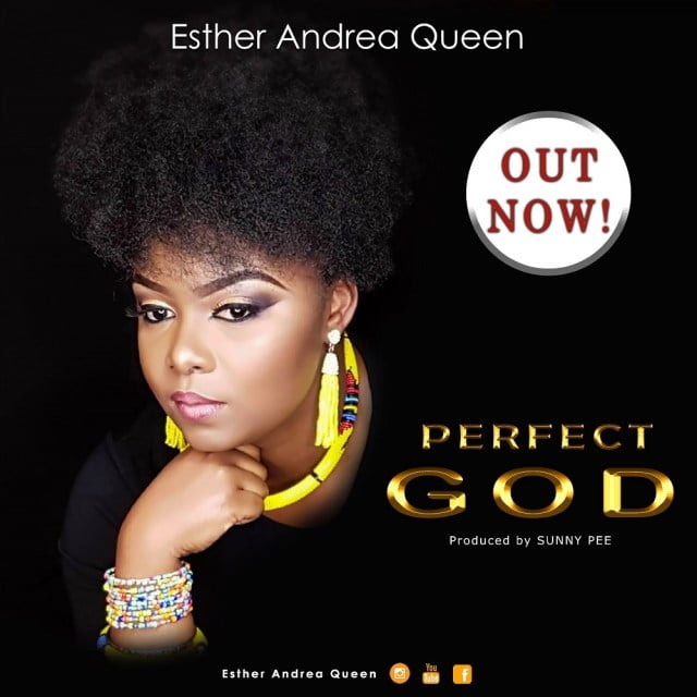 Download Music Perfect God Mp3 By Esther Andrea Queen