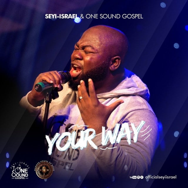 Download Music Your Way Mp3 By Seyi Israel