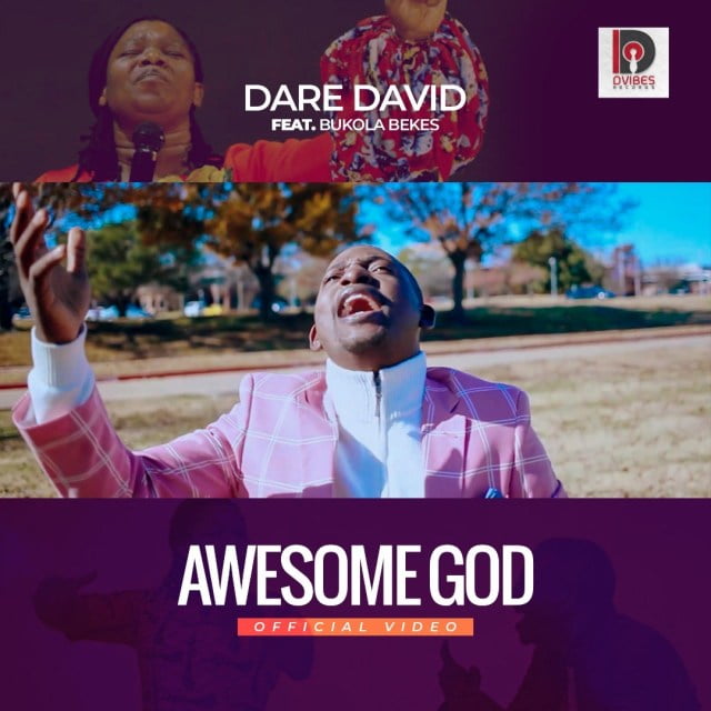 Watch & download video By Dare David ft. Bukola Bekes " Awesome God "