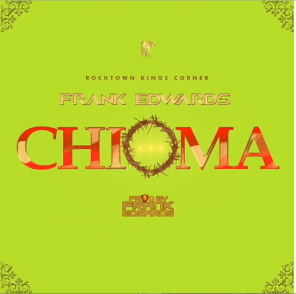 Download Chioma Mp3 By Frank Edwards