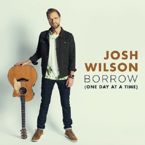 Download Music Borrow (One Day At A Time) Mp3 by Josh Wilson