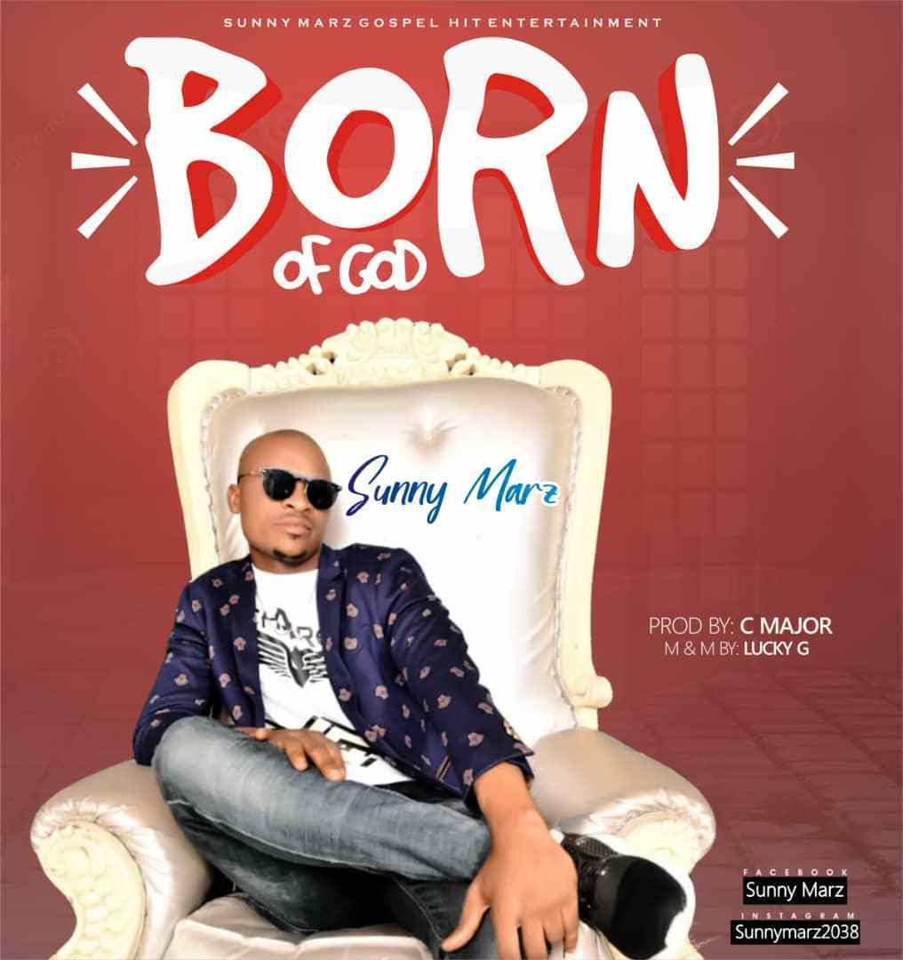 Download Music Born Of God Sunny Marz