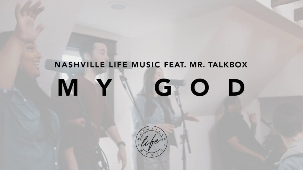 Watch & download video My God By Nashville Life Music Ft. Mr. Talkbox