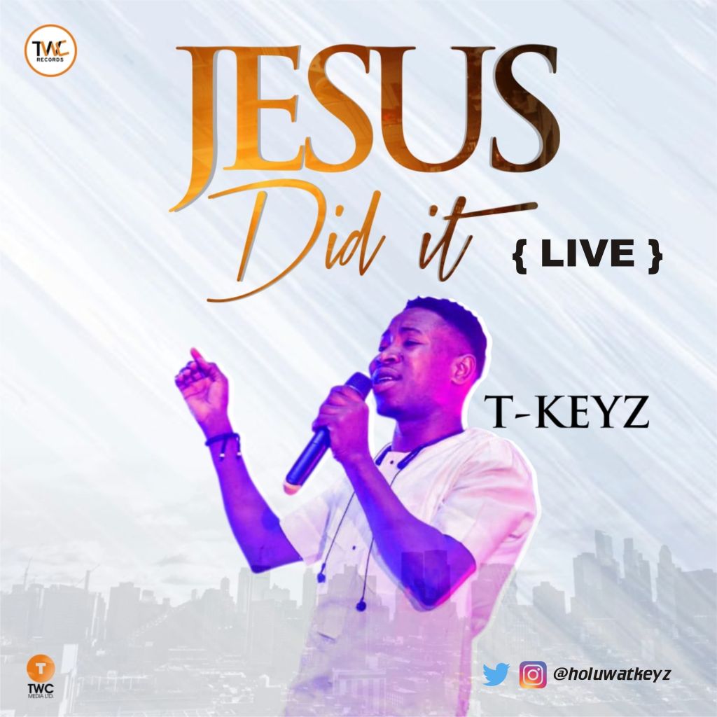 Download Music Jesus did it Mp3 By Tkeyz