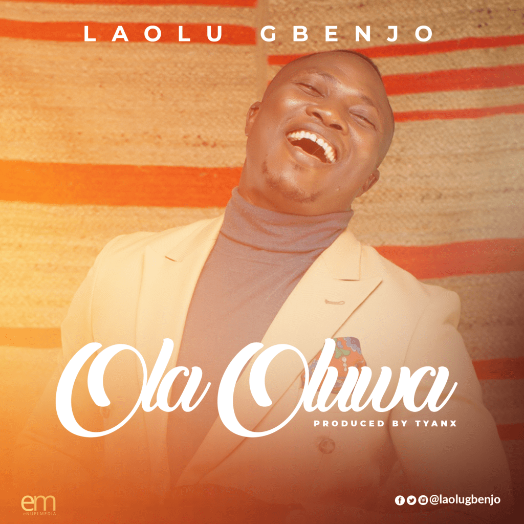 Download Music ola Oluwa Mp3 By Laolu Gbenjo