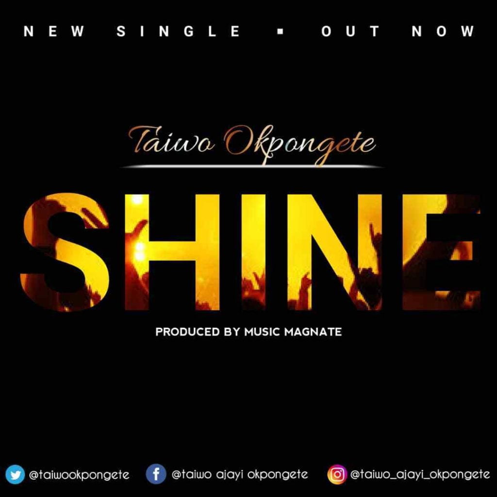 Download Music Shine Mp3 By Taiwo Okpongete