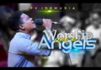 Download Music "Worship With the Angels” Mp3 By PV Idemudia