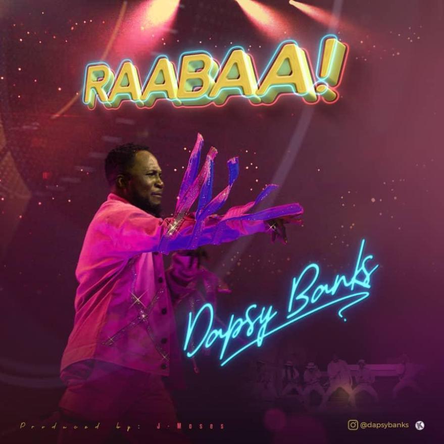 Download Music Raabaa mp3 by Dapsy Banks