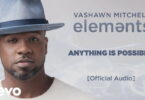 Anything is possible mp3 by VaShawn Mitchell