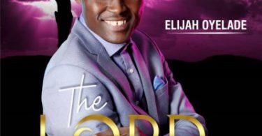 Download Album The Lord of All Mp3 By Elijah Oyelade