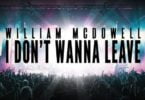 Download Music I don't wanna leave Mp3 By William McDowell