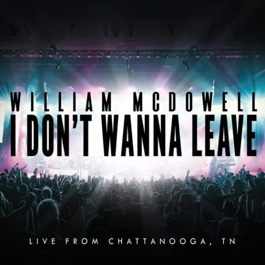 Download Music I don't wanna leave Mp3 By William McDowell 