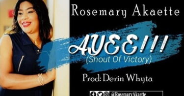 DOWNLOAD Music Ayee Mp3 By Rosemary Akaette