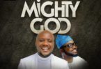 Download Music Mighty God Mp3 By Lawrence Decovenant