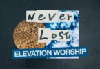 Download Music Never Lost Mp3 By Elevation Worship