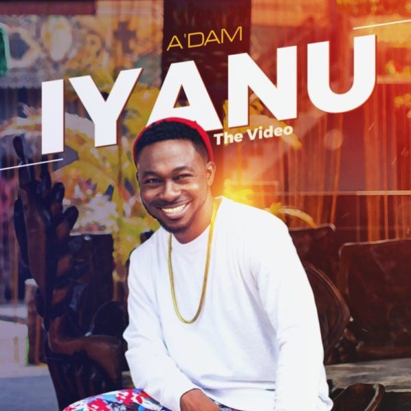 Watch Iyanu Video by A'Dam 