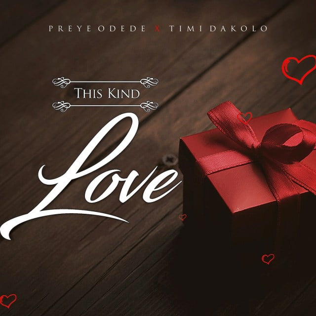 Download Music This Kind Love Mp3 By Preye Odede