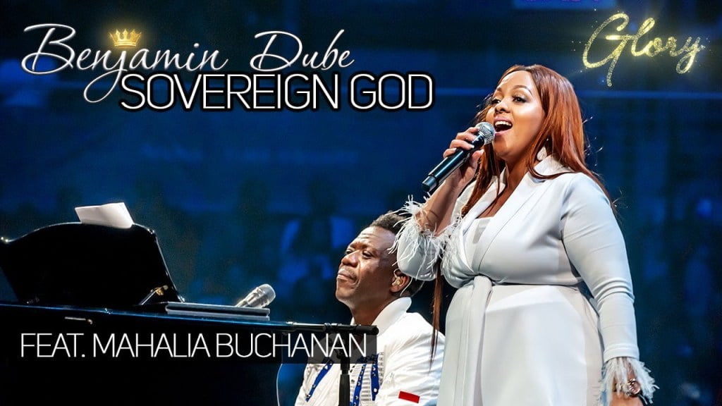 Benjamin Dube – Sovereign God Mp3 Ft. Mahalia Buchanan
