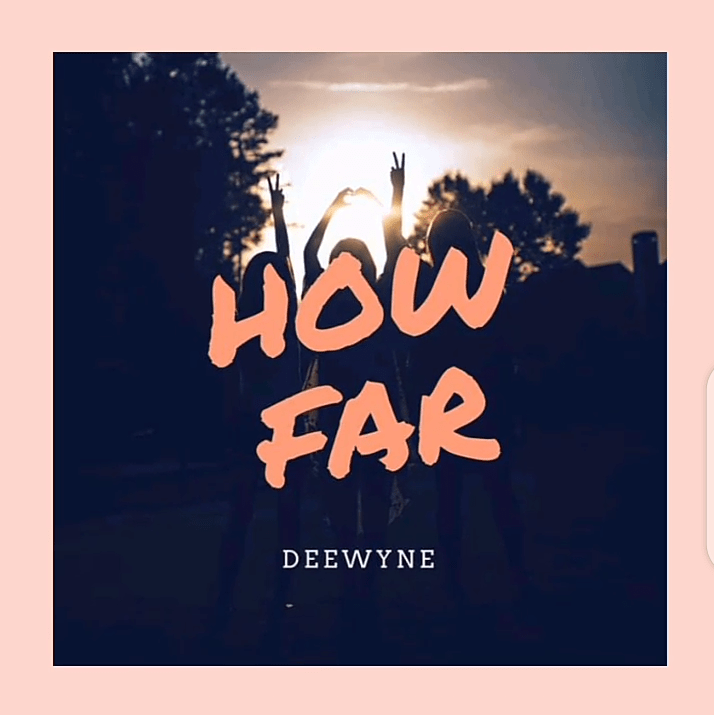 DOWNLOAD MP3: Deewyne – How Far