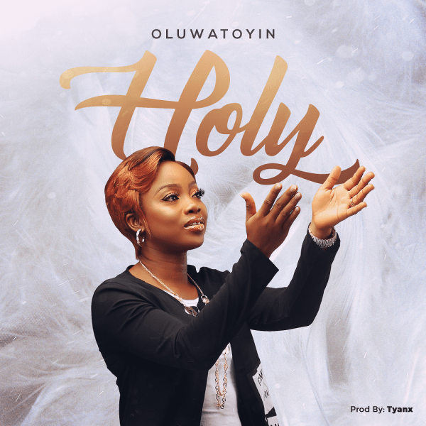 Holy – Oluwatoyin